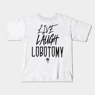 LiveLaughLobotomy Kids T-Shirt